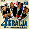 4 Kralja [Mitar, Šaban, Jašar, Mile] (2x CD)