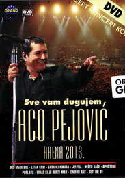Aco Pejović - koncert Arena 2013 [Sve vam dugujem] (DVD) 