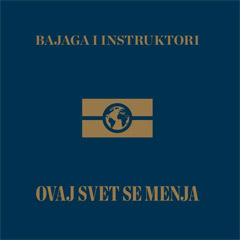 Bajaga I Instruktori - Ovaj svet se menja [album 2020] [vinyl] (LP)