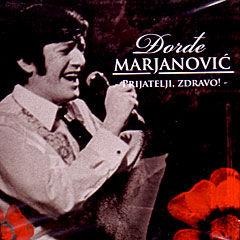 Đorđe Marjanović - Prijatelji zdravo [hitovi] (CD)