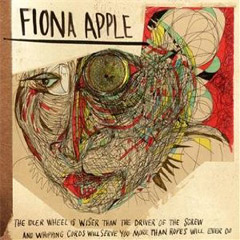 Fiona Apple - The Idler Wheel Is Wiser Than the Driver of the Screw and Whipping Cords Will Serve You More Than Ropes Will Ever Do (CD)