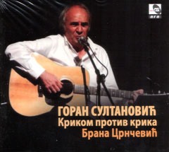 Goran Sultanović - Krikom protiv krika [Brana Crnčević] (CD)
