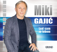 Miki Gajić - Lud sam za tobom [album 2019] (CD)