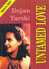 Dejan Milošević Tarski - Untamed Love / Njegušica [na engleskom jeziku] (knjiga)