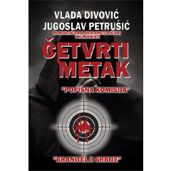 Jugoslav Petrušić, Vladan Divović - Četvrti metak: Branitelji Srbije (knjiga)