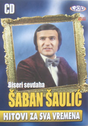 Šaban Šaulić - Hitovi za sva vremena / Biseri sevdaha (CD)