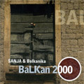 Sanja & Balkanika - Balkan 2000 (CD)