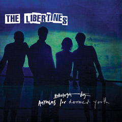 The Libertines - Anthems For Doomed Youth (CD)