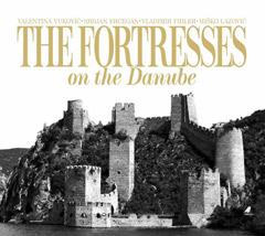 The Fortresses on the Danube [englesko izdanje] - Valentina Vuković, Srđan Ercegan, Vladimir Pihler, Miško Lazović (knjiga)