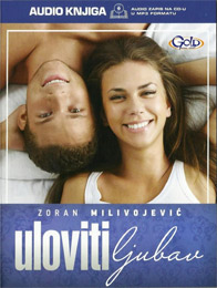 Zoran Milivojević - Uloviti ljubav (CD audio knjiga)