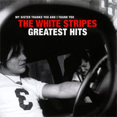 The White Stripes ‎– My Sister Thanks You And I Thank You [Greatest Hits] (CD)