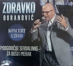 Zdravko Đuranović - Podgoričke sevdalinke za dušu i merak [koncert uživo] (CD)